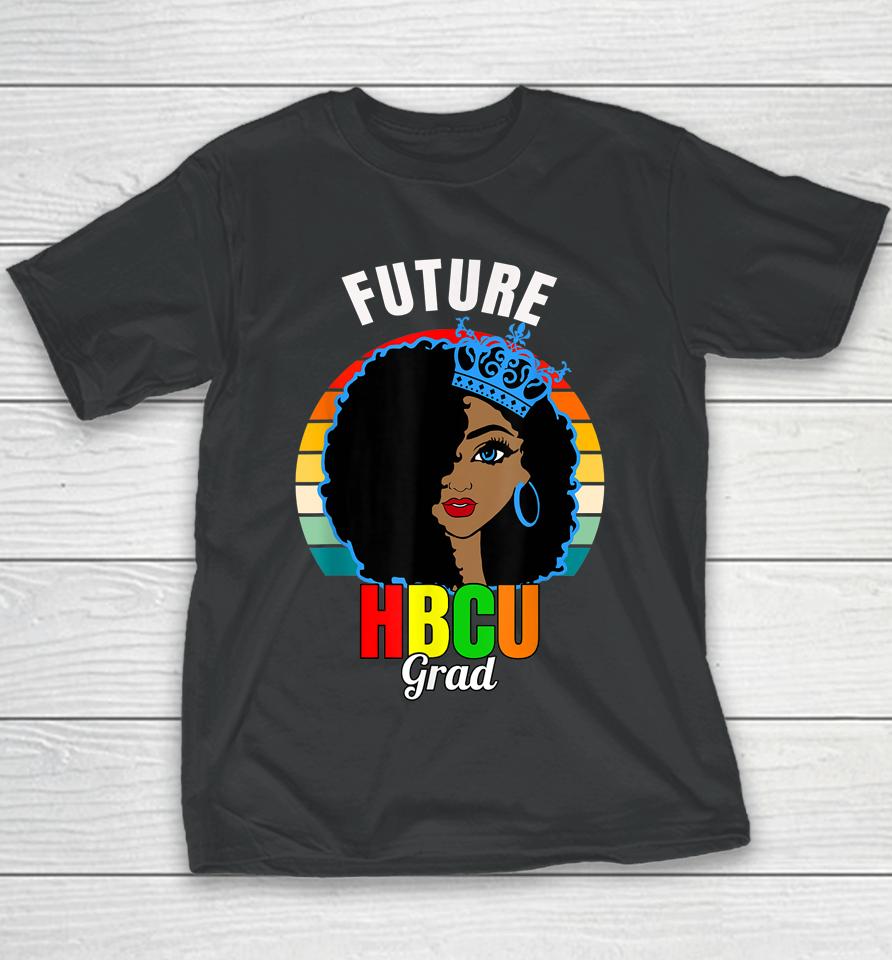 Future Hbcu Grad Girl Graduation Historically Black College Youth T-Shirt
