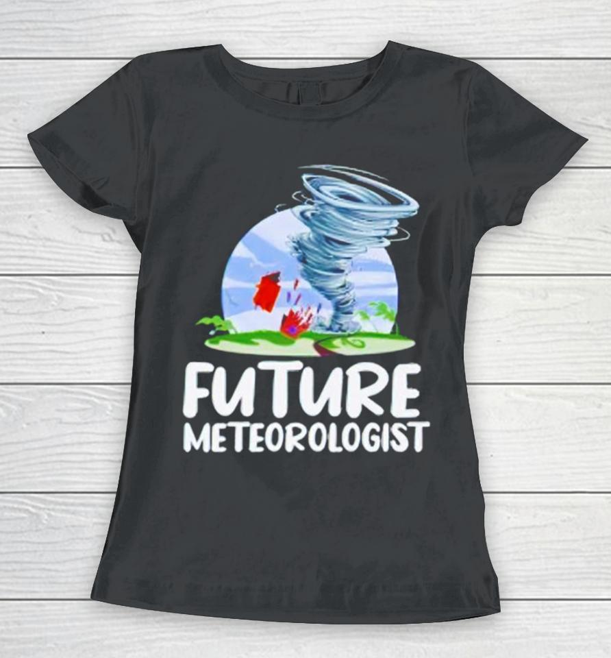 Future Meteorologist Science Weather Women T-Shirt