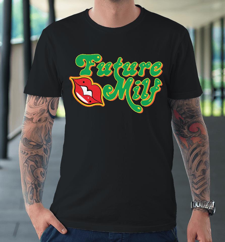 Future Milf Premium T-Shirt