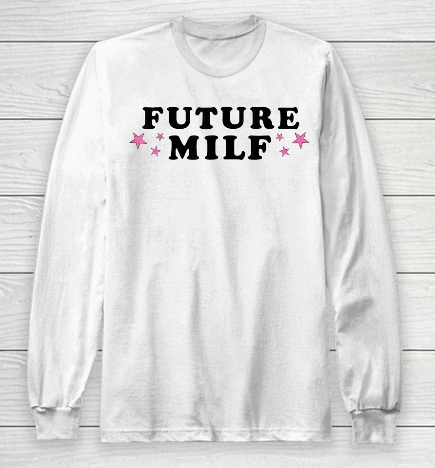 Future Milf Long Sleeve T-Shirt