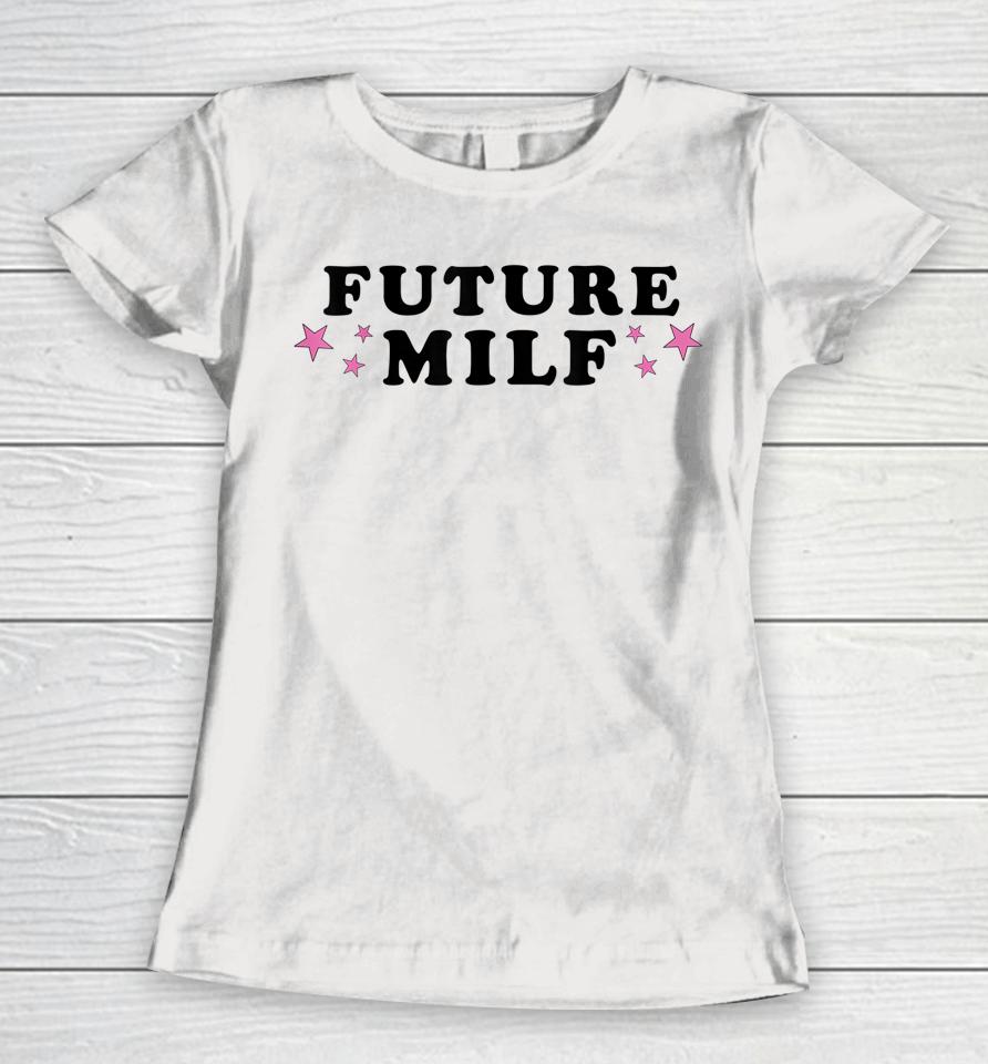 Future Milf Women T-Shirt