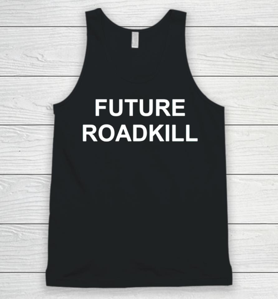 Future Roadkill Unisex Tank Top