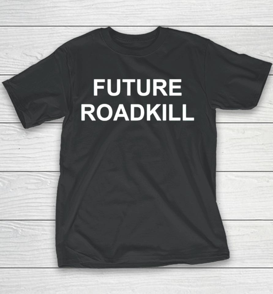Future Roadkill Youth T-Shirt