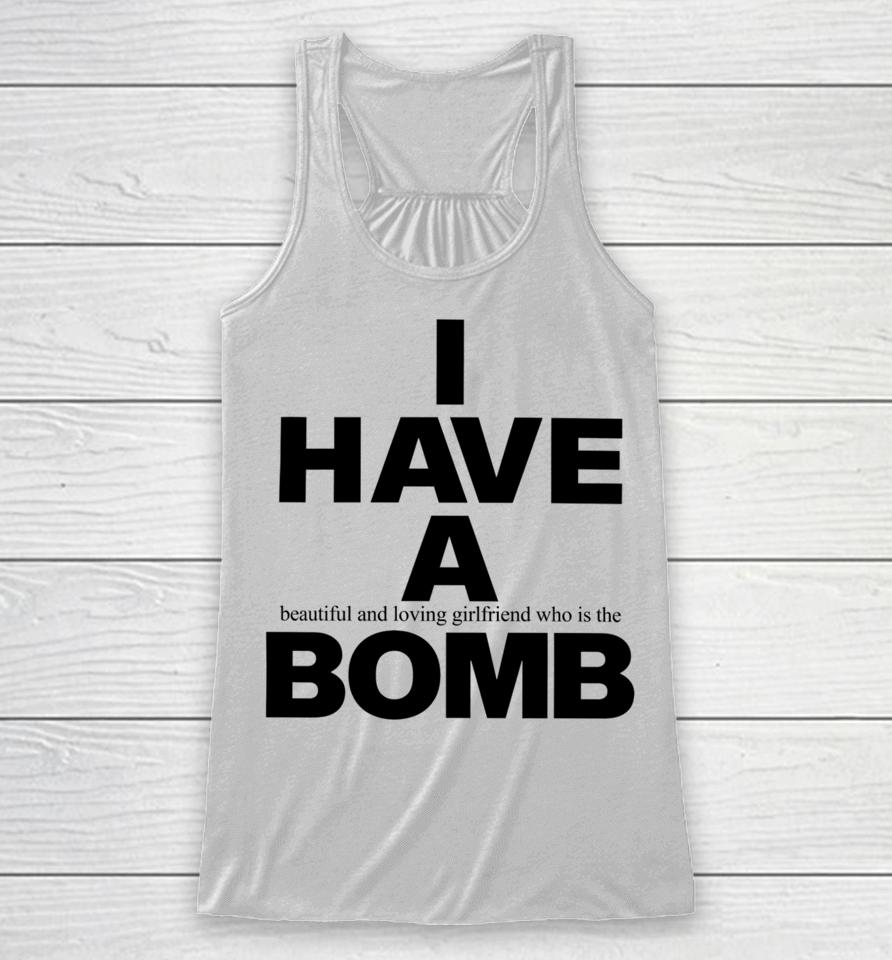 Fwubs I Have A Beautiful And Loving Girlfriend Who Is The Bomb Racerback Tank