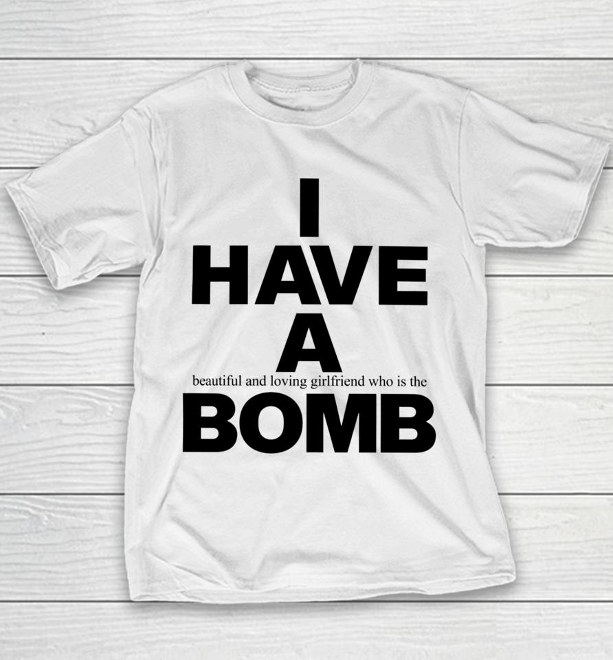Fwubs I Have A Beautiful And Loving Girlfriend Who Is The Bomb Youth T-Shirt