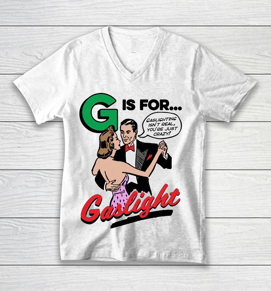 G Is For Gaslight Good  Merch Unisex V-Neck T-Shirt