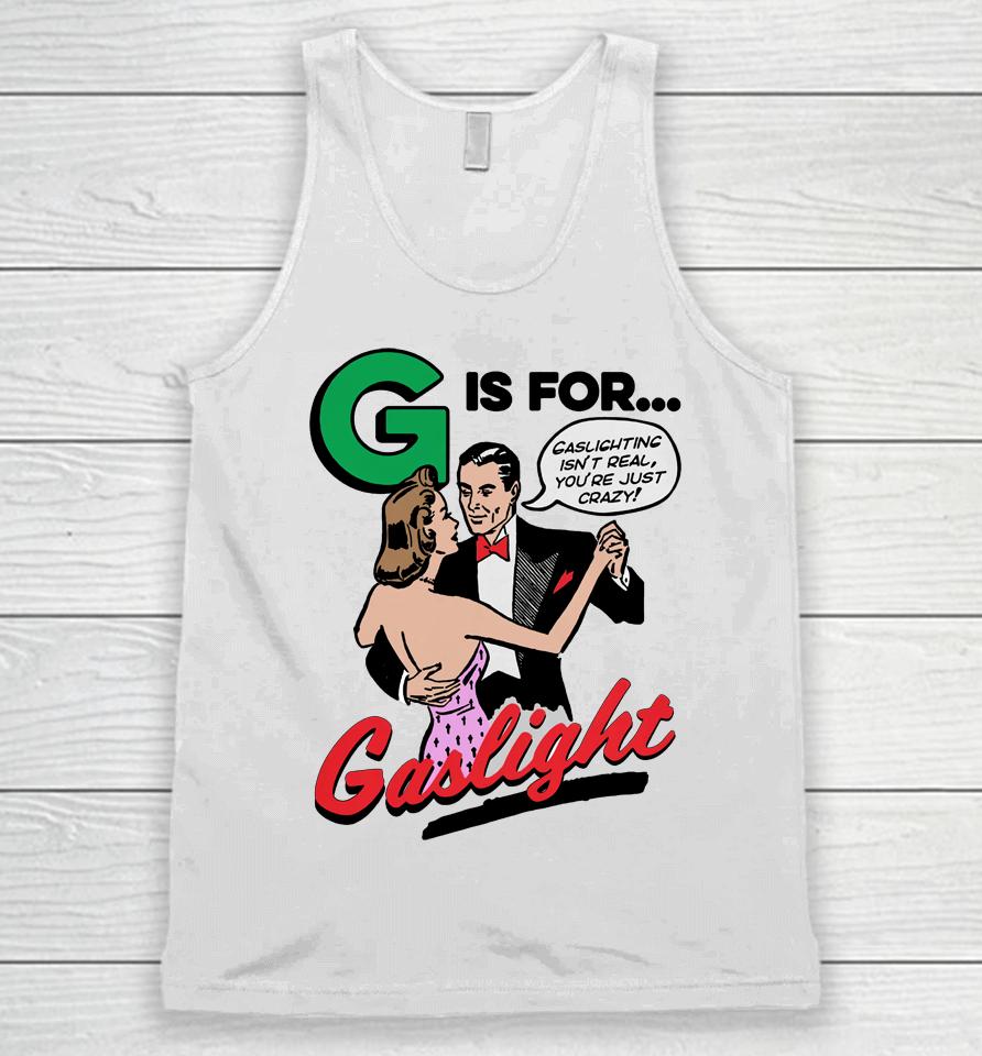 G Is For Gaslight Unisex Tank Top