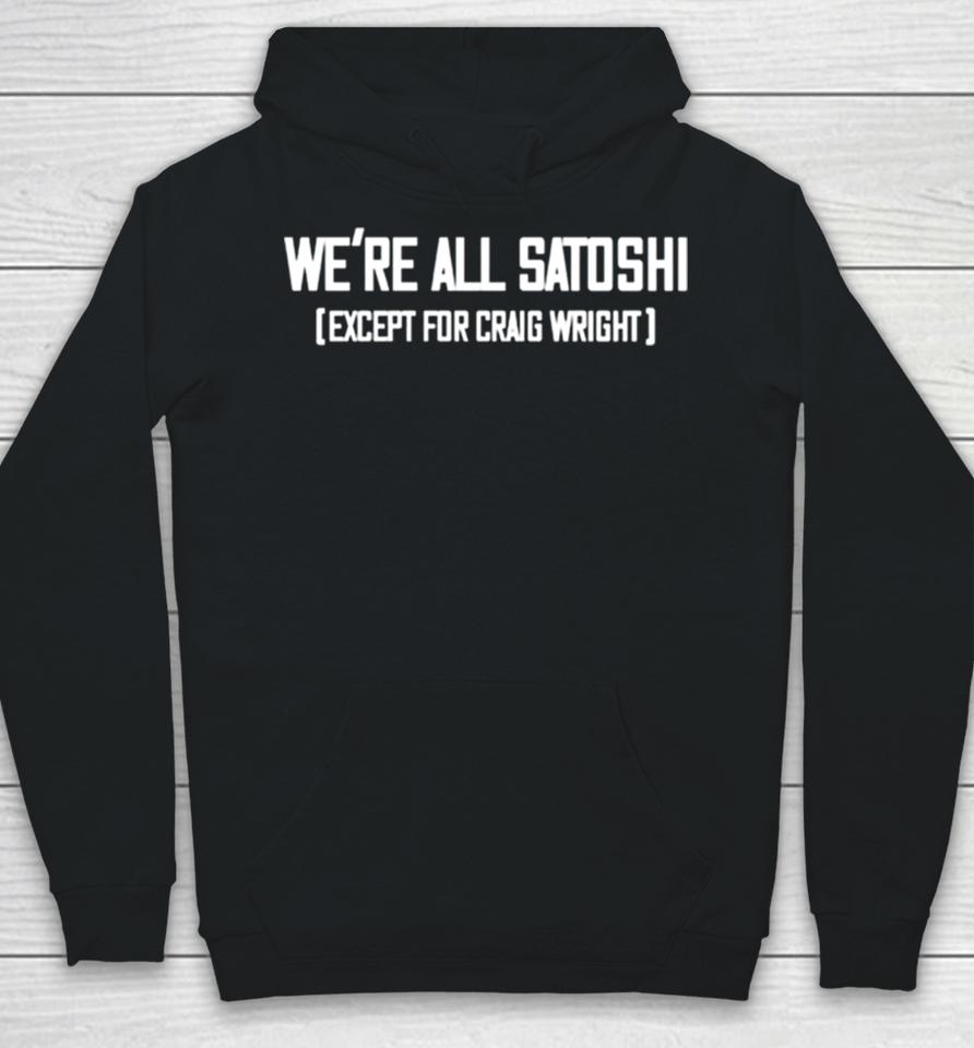 Gabor Gurbacs Wearing We Are All Satoshi Except For Craig Wright Hoodie