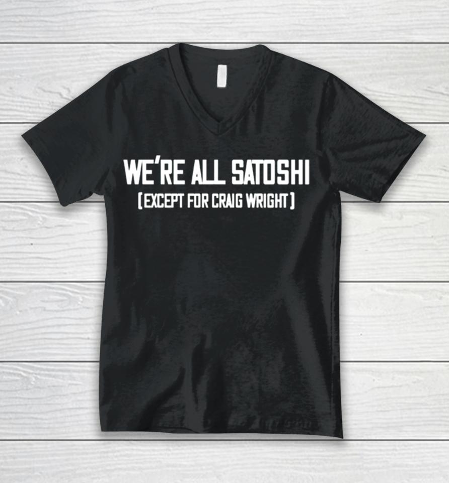 Gabor Gurbacs Wearing We Are All Satoshi Except For Craig Wright Unisex V-Neck T-Shirt