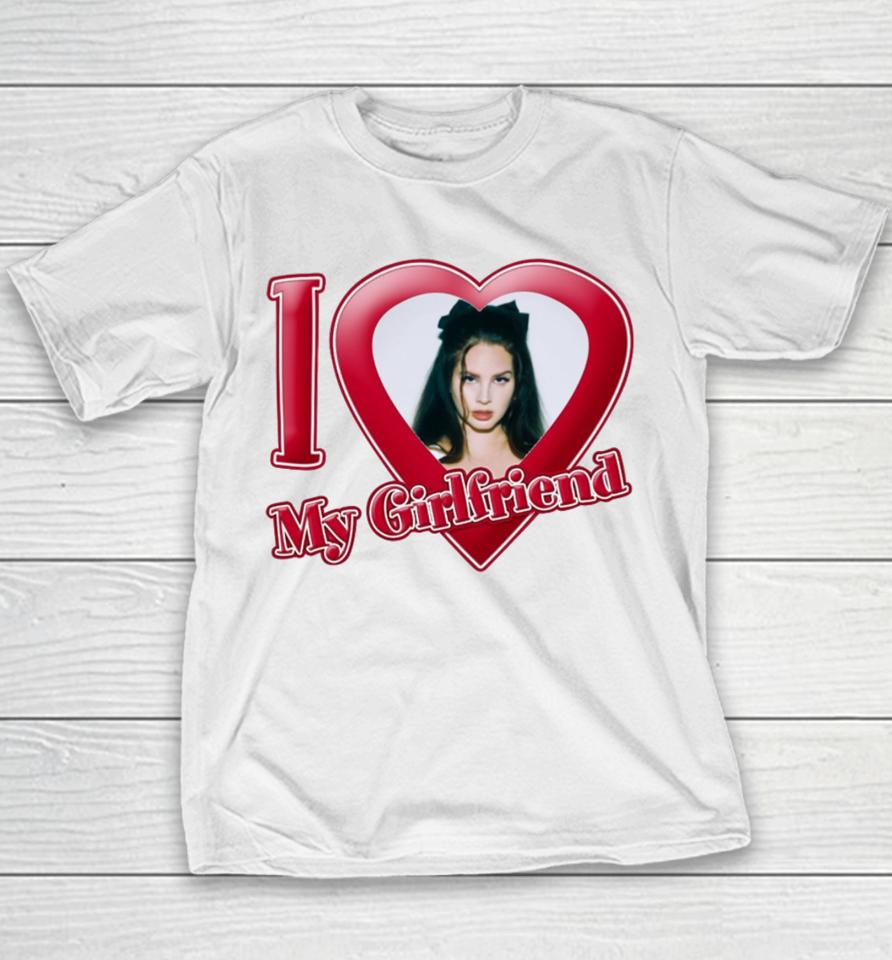 Gabrimoonn I Love My Girlfriend Lana Del Rey Youth T-Shirt