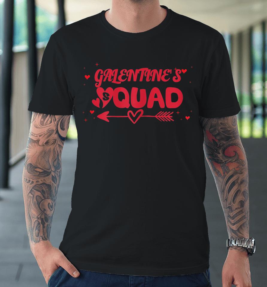 Galentine's Day Squad Premium T-Shirt