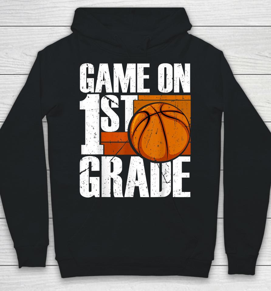 Game On 1St Grade Basketball Back To School First Grade Team Hoodie
