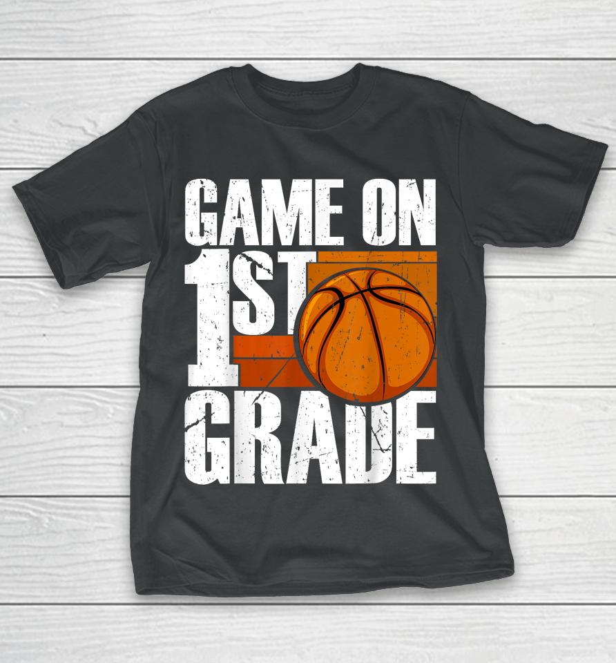 Game On 1St Grade Basketball Back To School First Grade Team T-Shirt