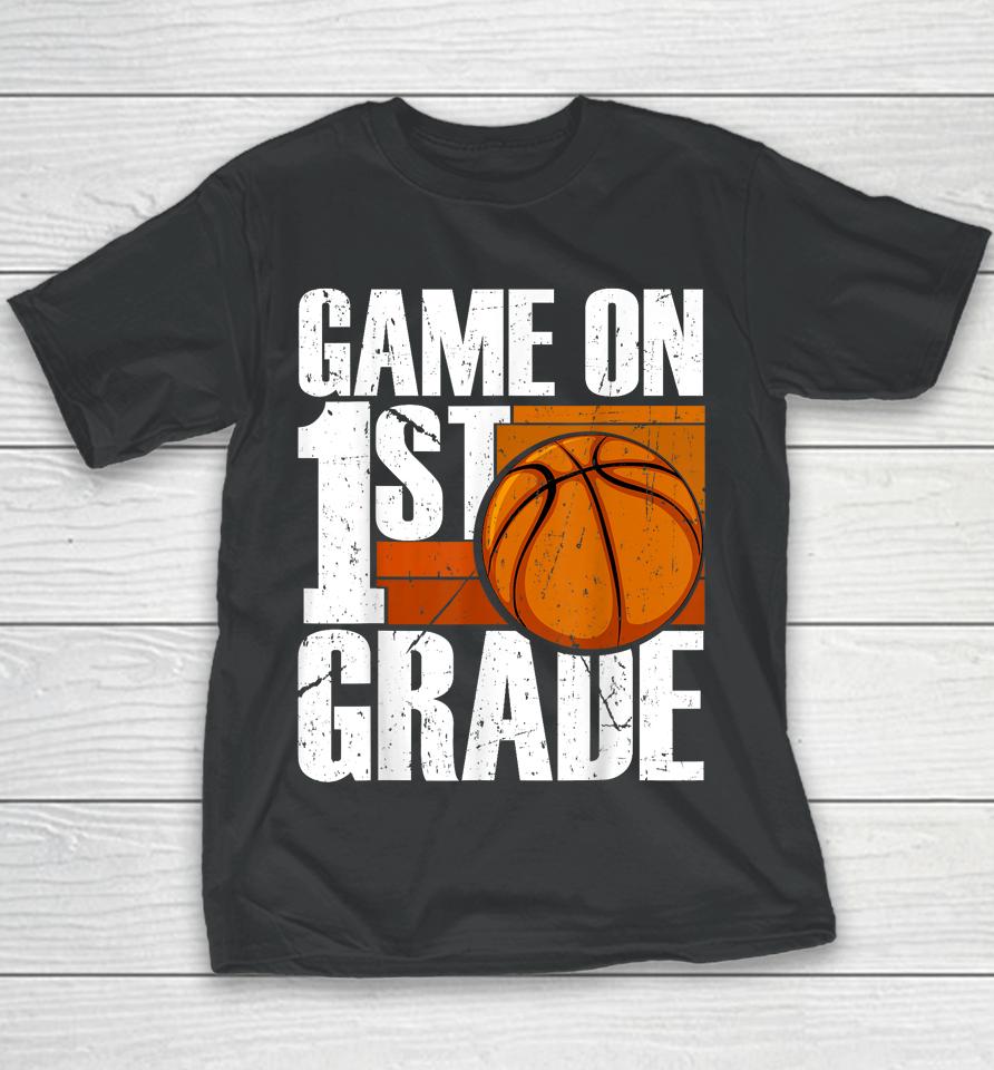 Game On 1St Grade Basketball Back To School First Grade Team Youth T-Shirt