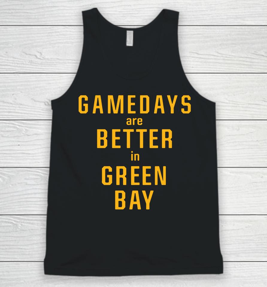 Gameday Are Better In Green Bay Packers Pro Shop Unisex Tank Top
