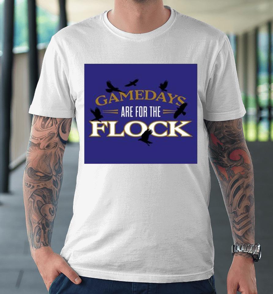 Gamedays Are For The Flock Baltimore Football Night Crow Premium T-Shirt