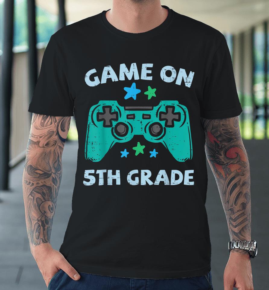 Gaming Game On 5Th Grade Fifth First Day School Gamer Boys Premium T-Shirt