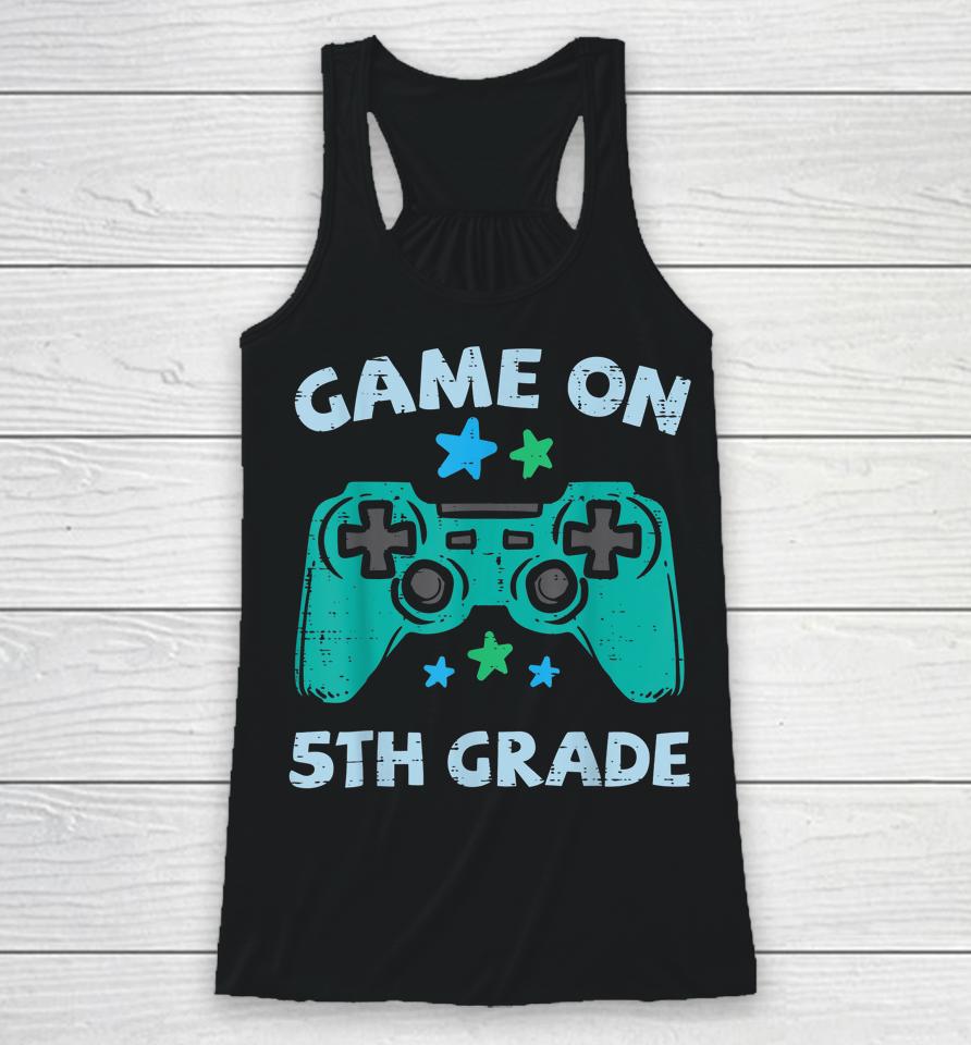 Gaming Game On 5Th Grade Fifth First Day School Gamer Boys Racerback Tank