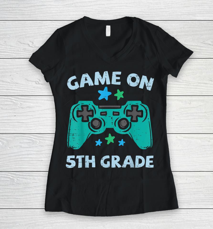 Gaming Game On 5Th Grade Fifth First Day School Gamer Boys Women V-Neck T-Shirt