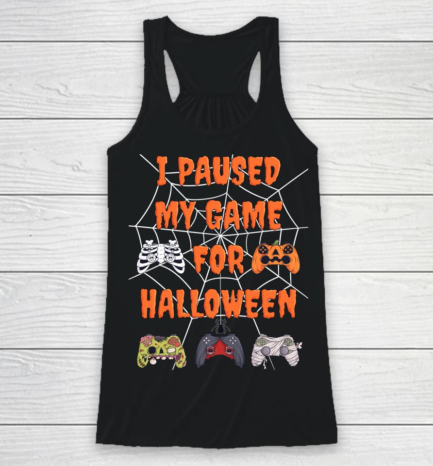 Gaming I Paused My Game For Halloween Racerback Tank