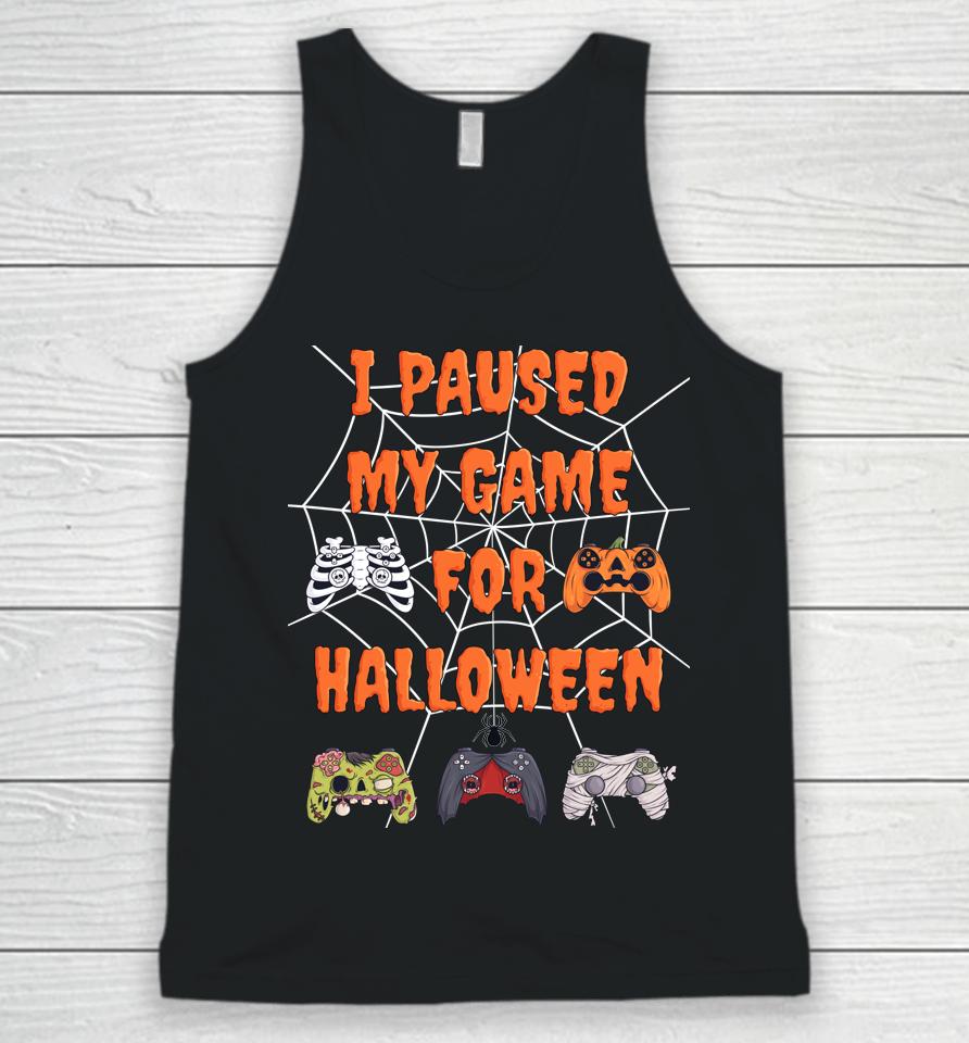 Gaming I Paused My Game For Halloween Unisex Tank Top