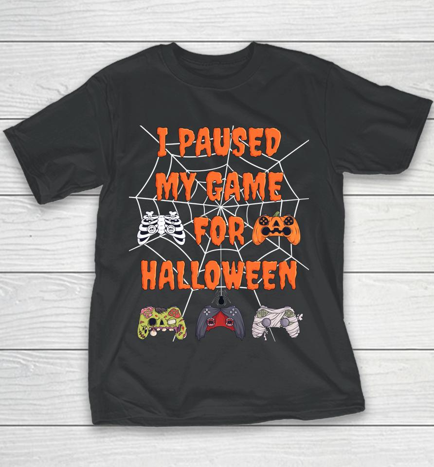 Gaming I Paused My Game For Halloween Youth T-Shirt