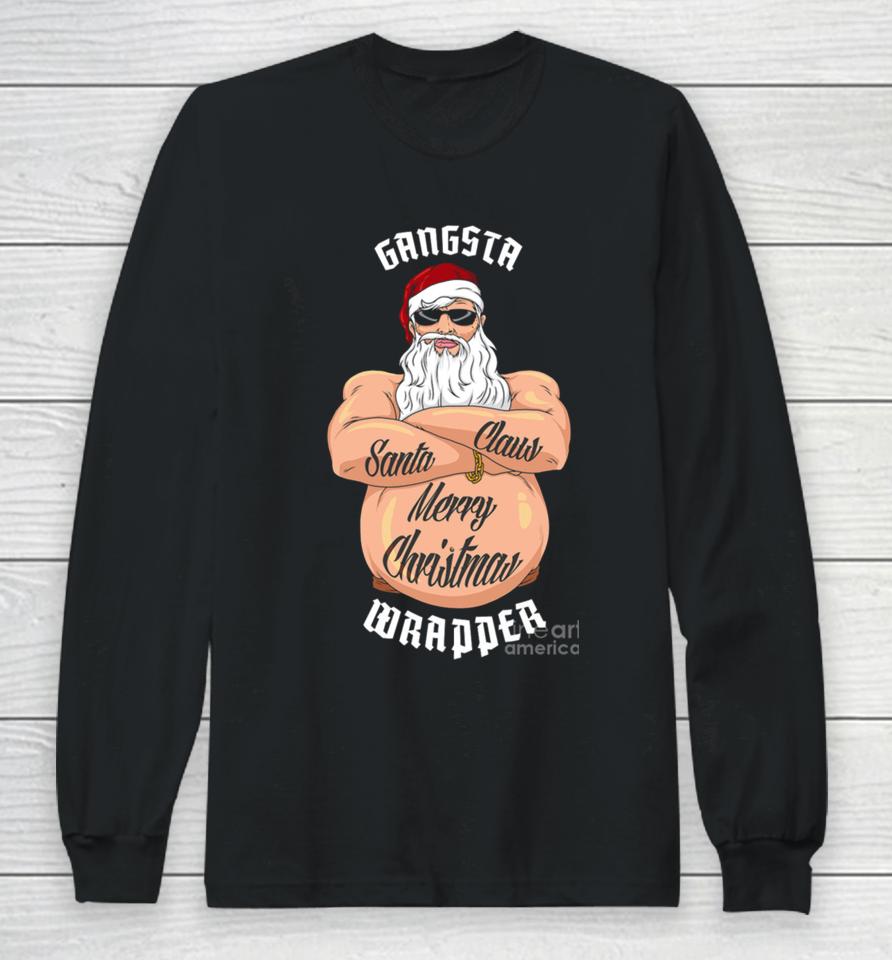 Gangsta Wrapper Merry Christmas Long Sleeve T-Shirt