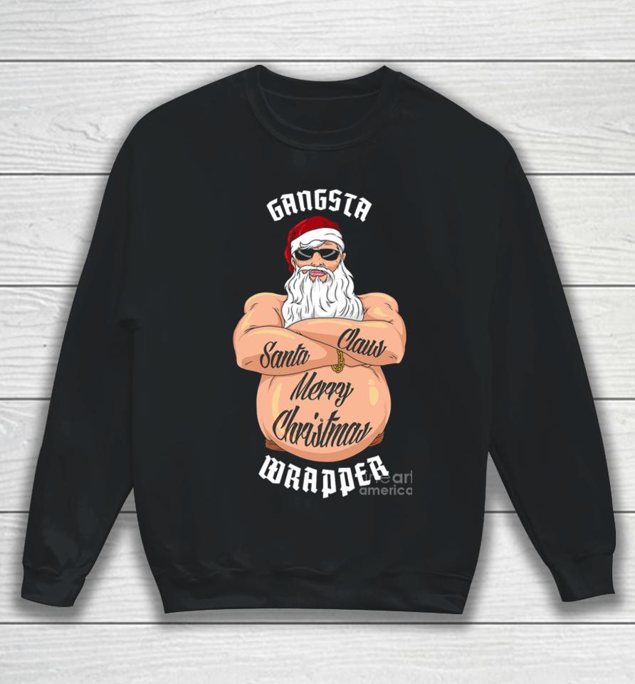 Gangsta Wrapper Merry Christmas Sweatshirt