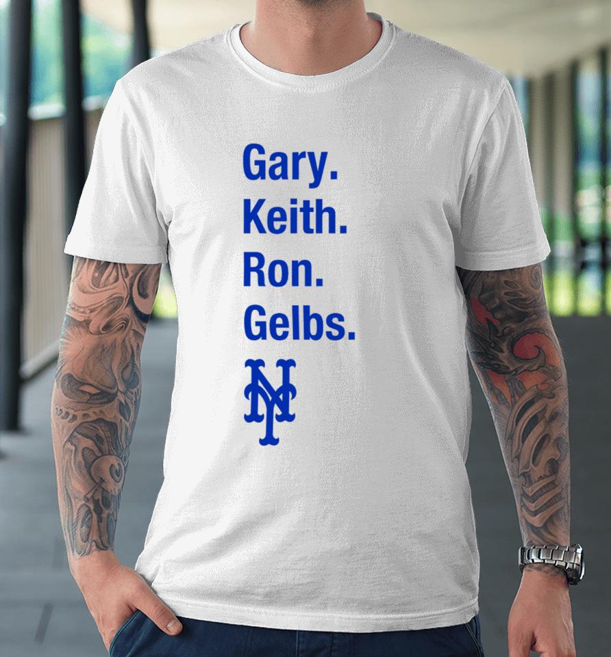 Gary Keith Ron Gelbs Premium T-Shirt
