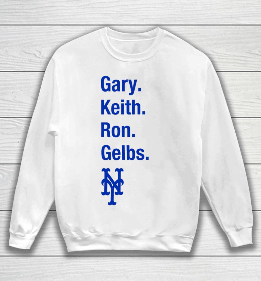 Gary Keith Ron Gelbs Sweatshirt