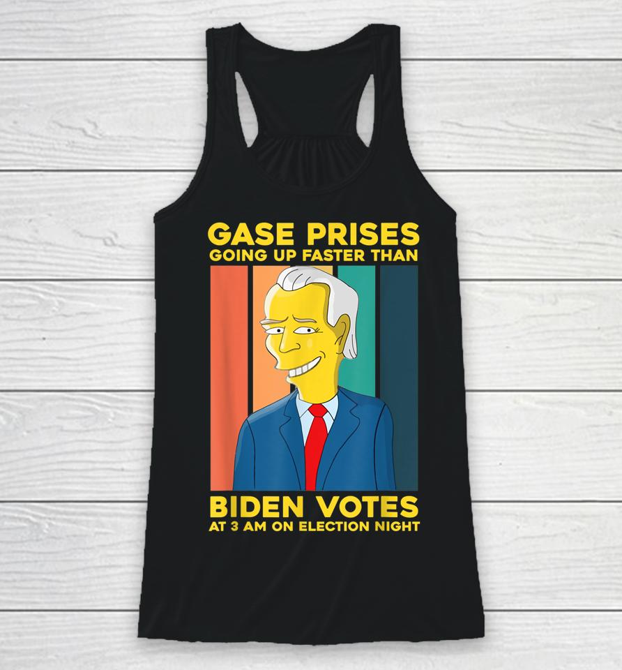 Gas Prices Are Going Up Faster Than Biden Votes At 3 Am On Election Night Racerback Tank