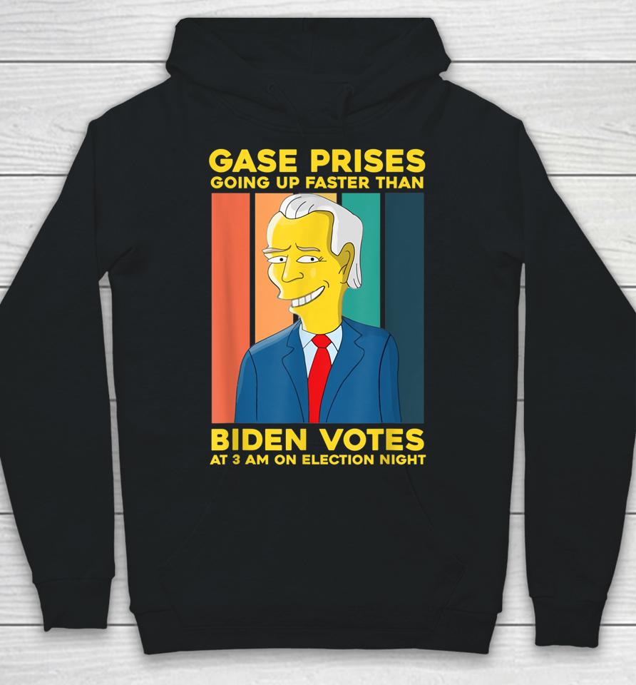 Gas Prices Are Going Up Faster Than Biden Votes At 3 Am On Election Night Hoodie