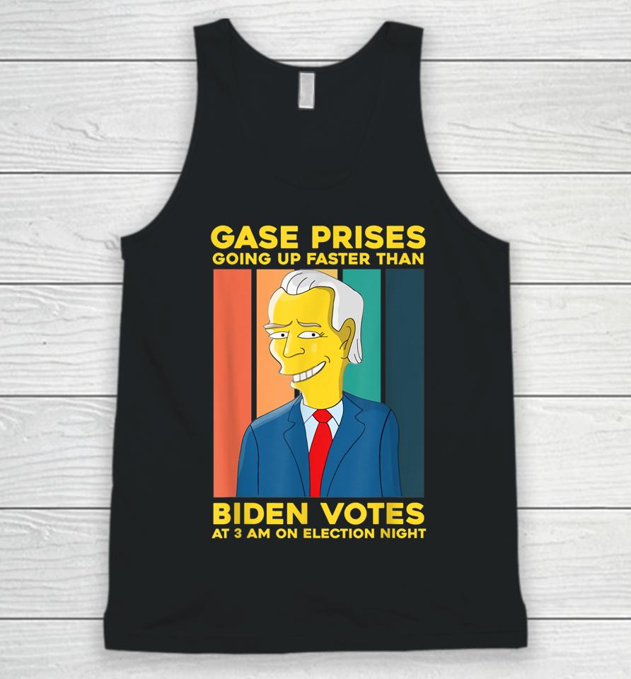 Gas Prices Are Going Up Faster Than Biden Votes At 3 Am On Election Night Unisex Tank Top