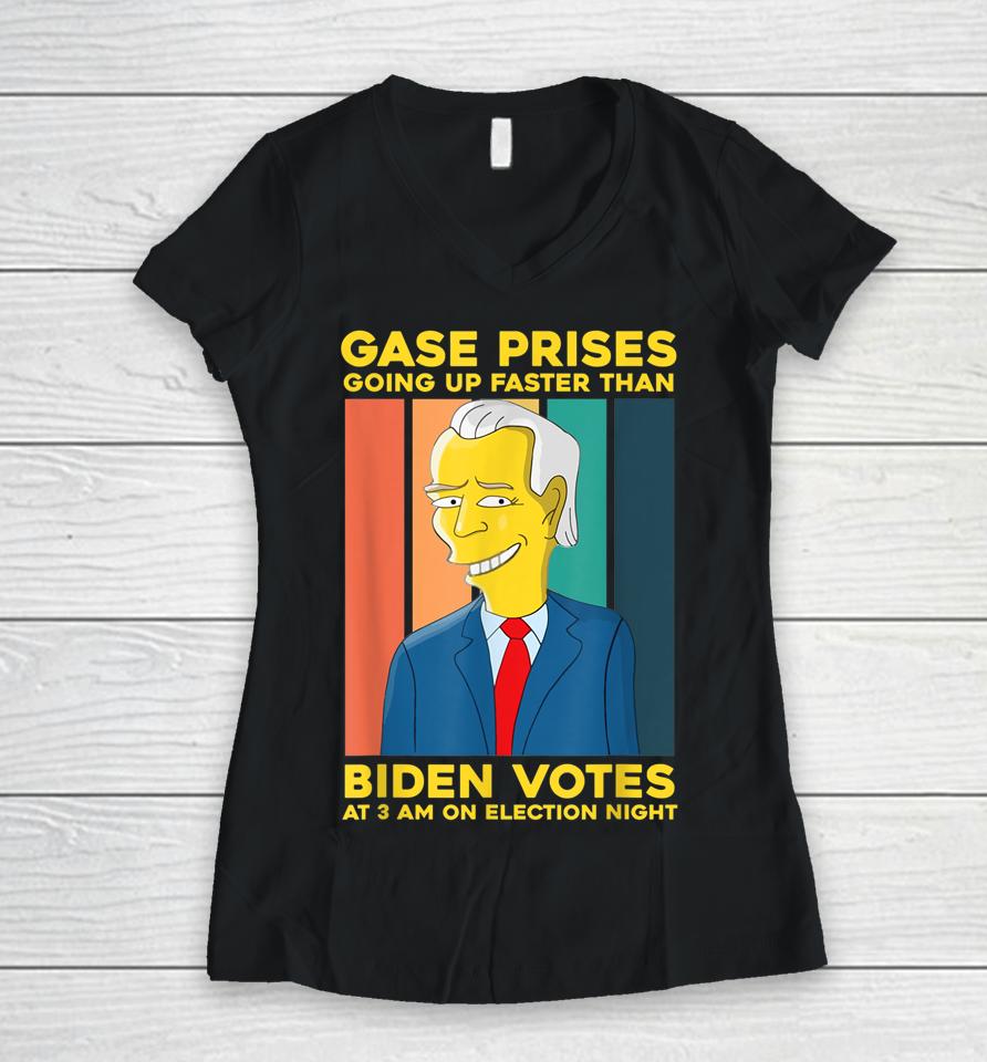 Gas Prices Are Going Up Faster Than Biden Votes At 3 Am On Election Night Women V-Neck T-Shirt