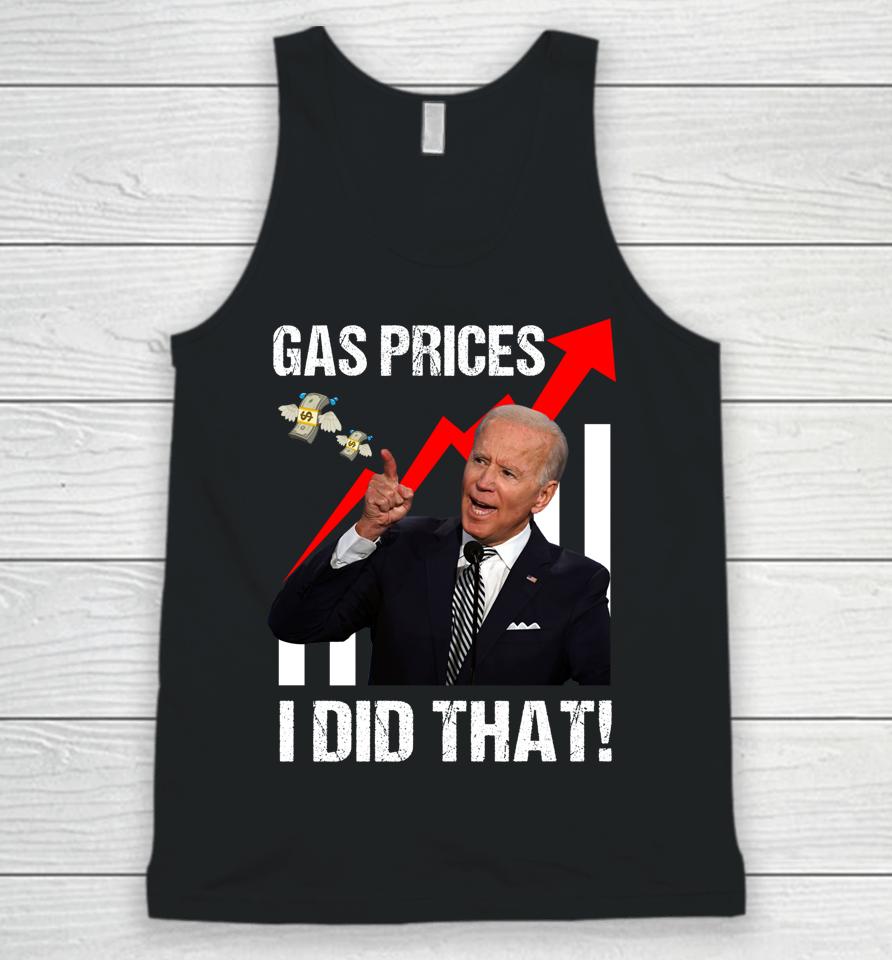 Gas Prices Gas Pump I Did That Funny Anti Biden Meme Unisex Tank Top
