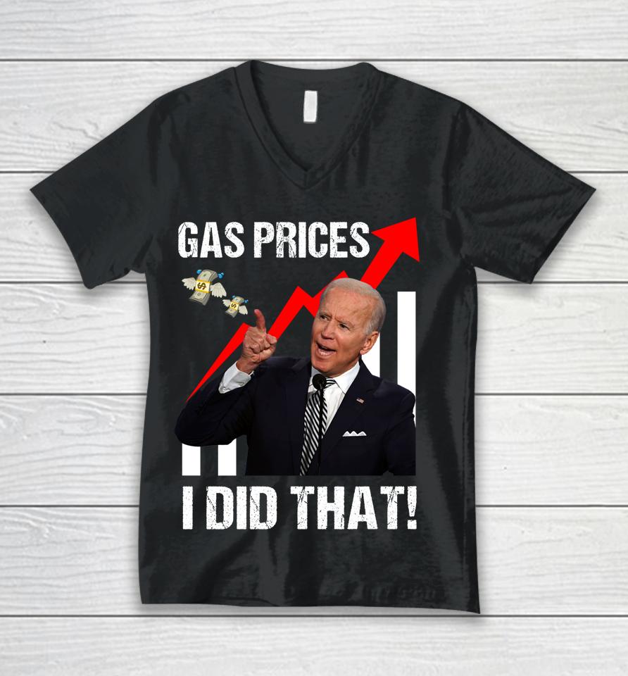 Gas Prices Gas Pump I Did That Funny Anti Biden Meme Unisex V-Neck T-Shirt