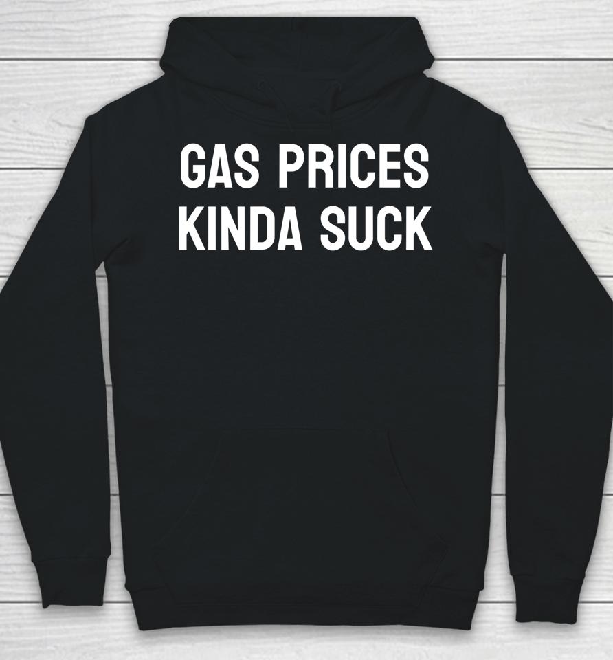 Gas Prices Kinda Suck Hoodie