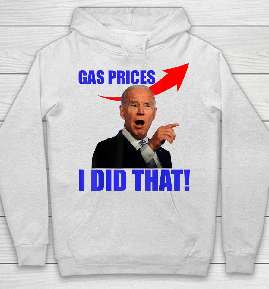 Gas Pump Gas Prices I Did That Funny Joe Biden Meme Hoodie