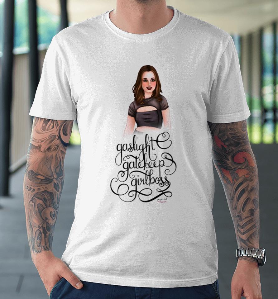 Gaslight Gatekeep Girlboss Faith Premium T-Shirt