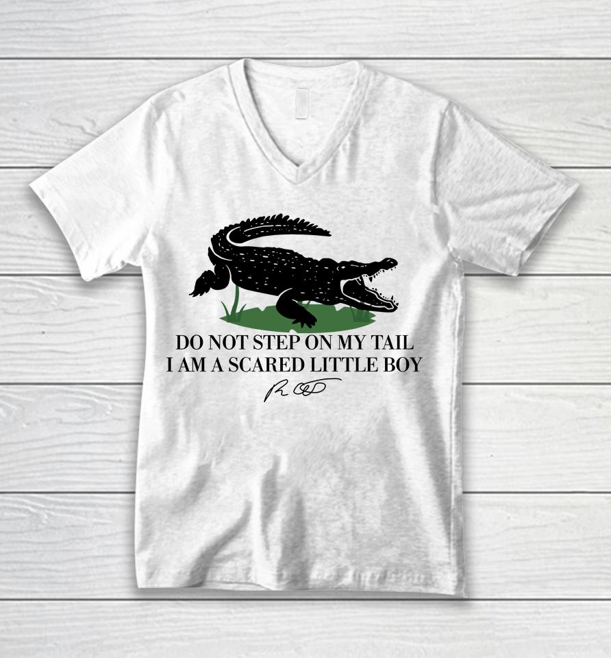 Gators Daily Do Not Step On My Tail I Am A Scared Little Boy Unisex V-Neck T-Shirt