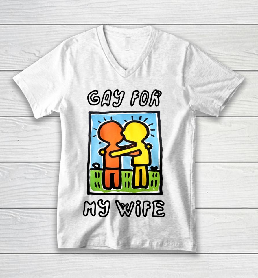 Gay For My Wife Unisex V-Neck T-Shirt