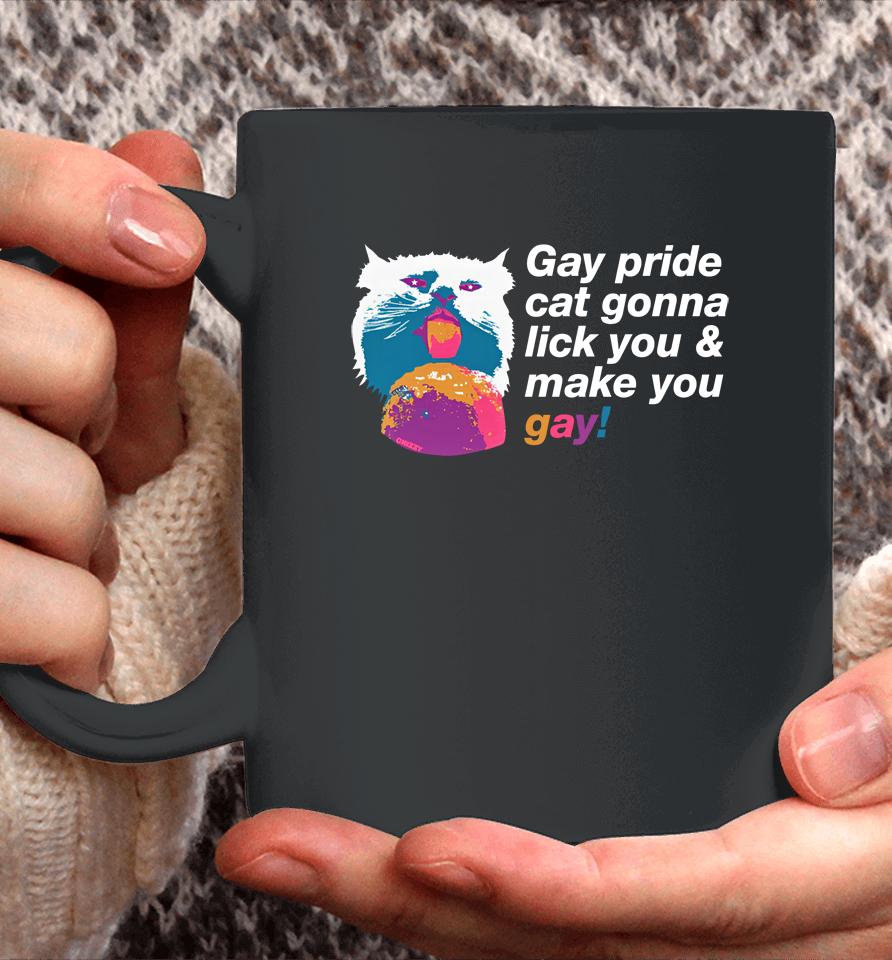 Gay Pride Cat Gonna Lick You And Make You Gay Coffee Mug