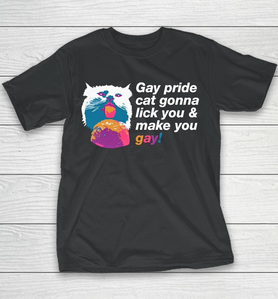 Gay Pride Cat Gonna Lick You And Make You Gay Youth T-Shirt