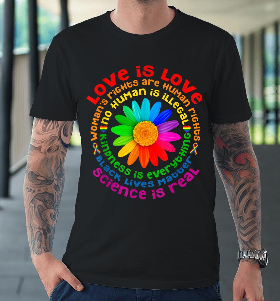 Gay Pride Science Is Real Black Lives Matter Love Is Love Premium T-Shirt