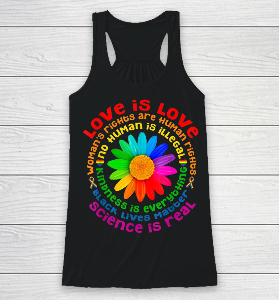 Gay Pride Science Is Real Black Lives Matter Love Is Love Racerback Tank