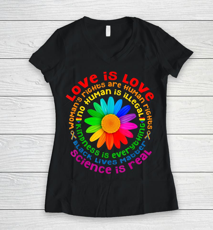 Gay Pride Science Is Real Black Lives Matter Love Is Love Women V-Neck T-Shirt