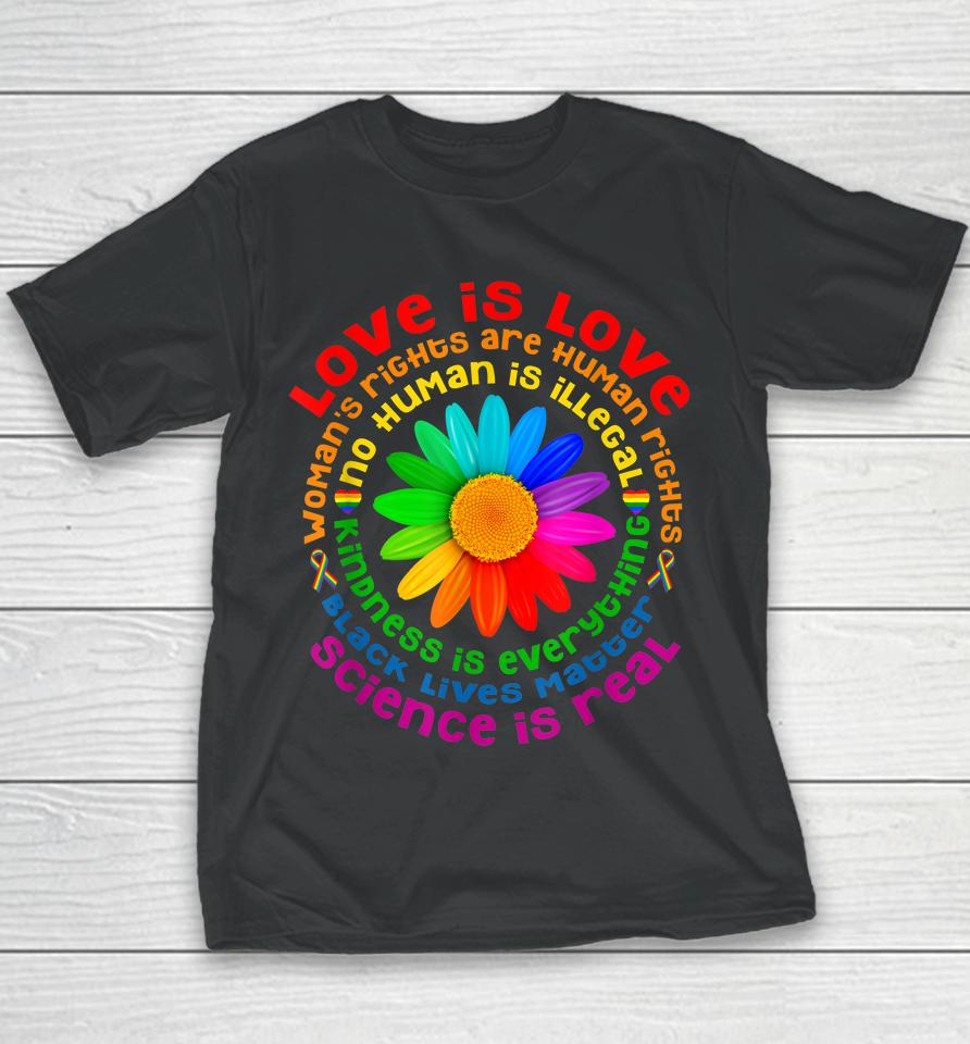 Gay Pride Science Is Real Black Lives Matter Love Is Love Youth T-Shirt