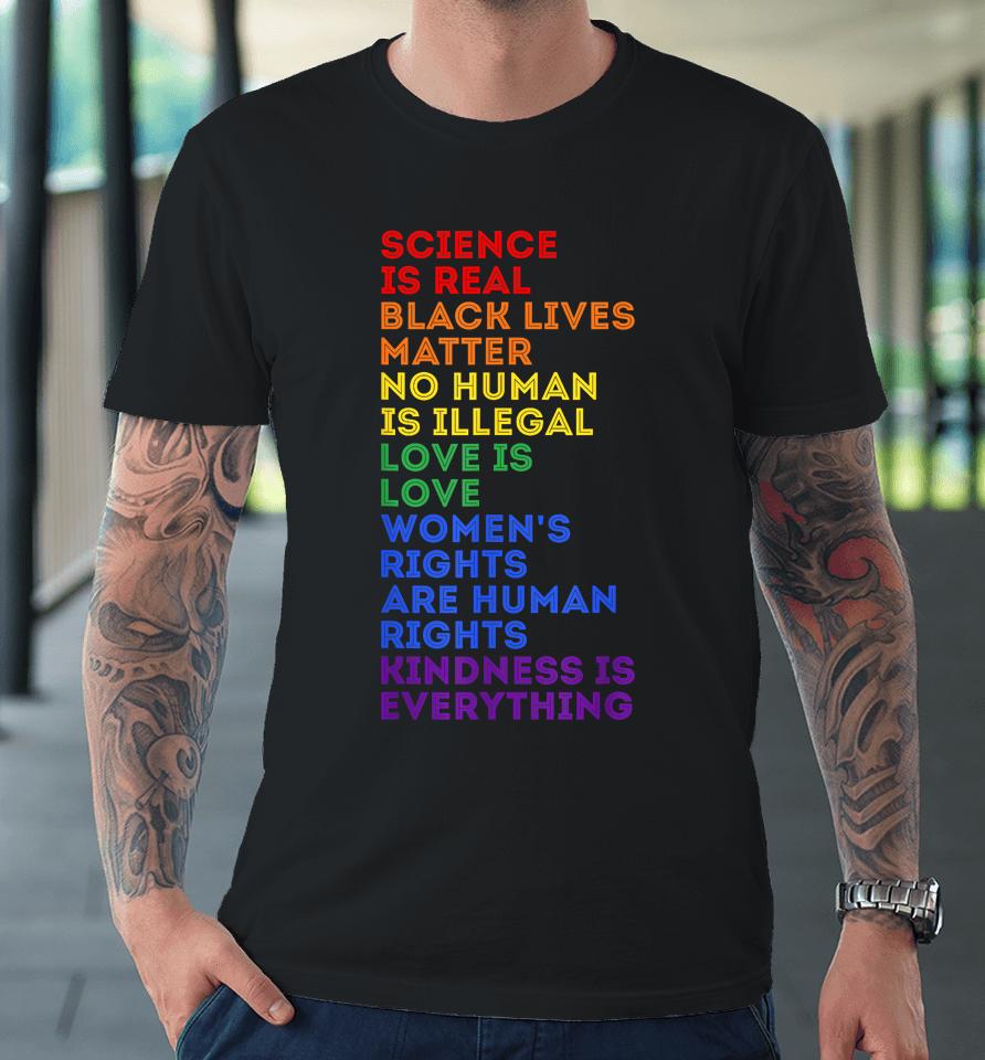 Gay Pride Science Is Real Black Lives Matter Womens Rights Premium T-Shirt