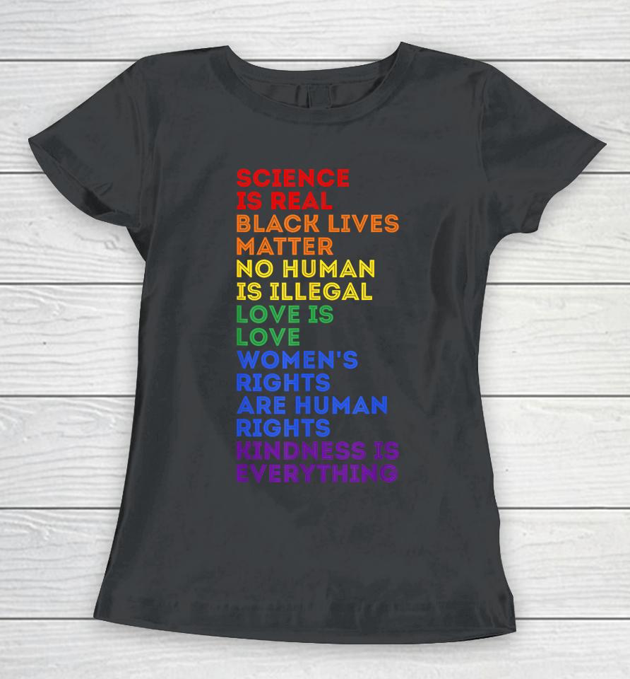 Gay Pride Science Is Real Black Lives Matter Womens Rights Women T-Shirt