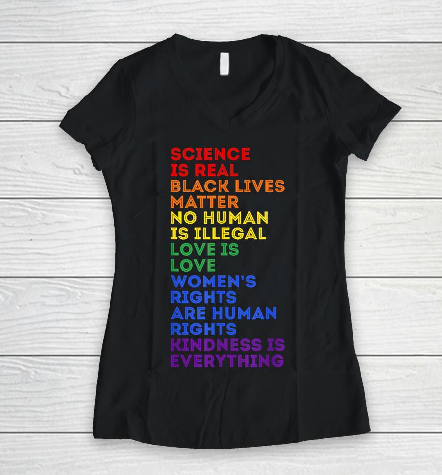 Gay Pride Science Is Real Black Lives Matter Womens Rights Women V-Neck T-Shirt